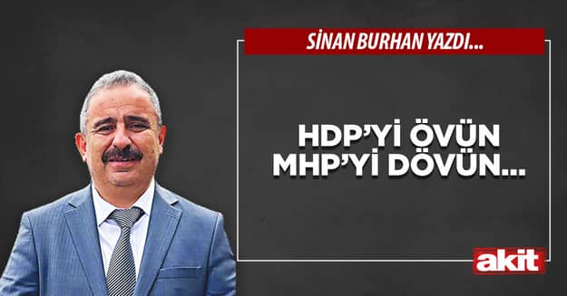 HDP’yi övün MHP’yi dövün…