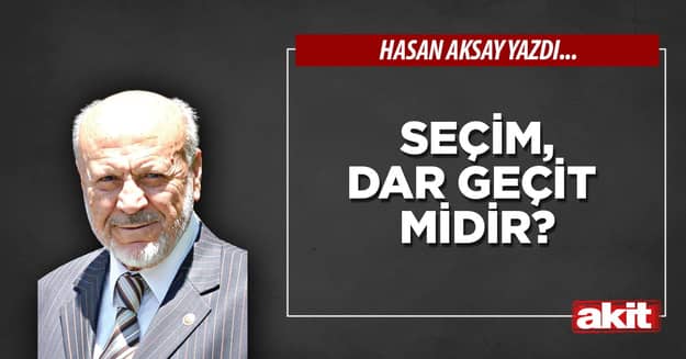 Seçim, dar geçit midir?