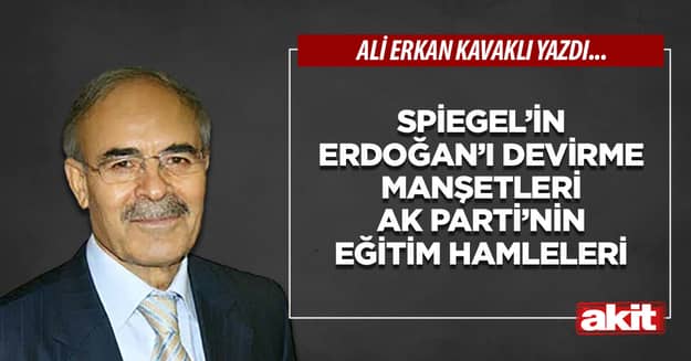 Spiegel’in Erdoğan’ı devirme manşetleri AK Parti’nin eğitim hamleleri