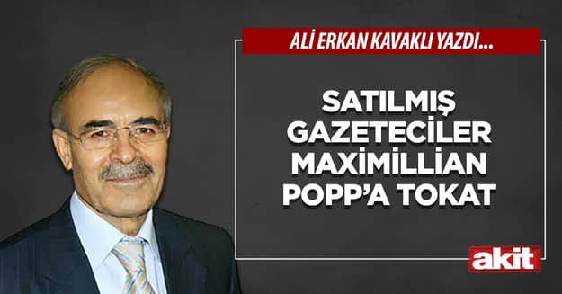 Satılmış gazeteciler Maximillian Popp’a tokat