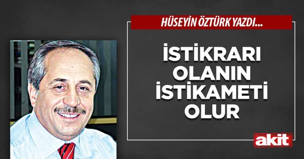 İstikrarı olanın istikameti olur