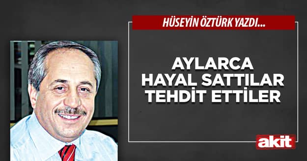Aylarca hayal sattılar tehdit ettiler