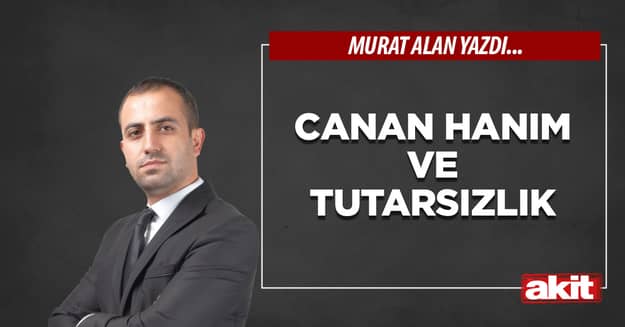 Canan hanım ve tutarsızlık