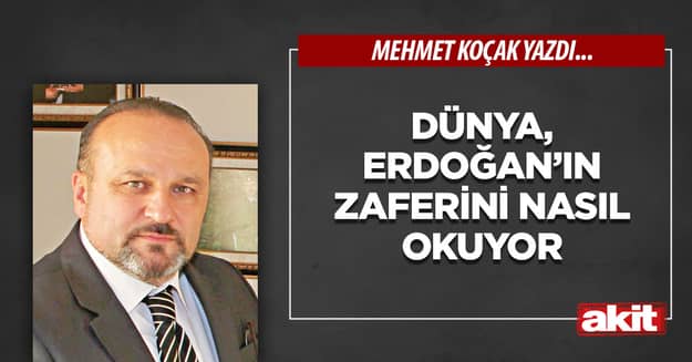 Dünya, Erdoğan’ın zaferini nasıl okuyor