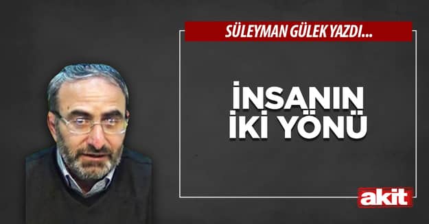 İnsanın iki yönü