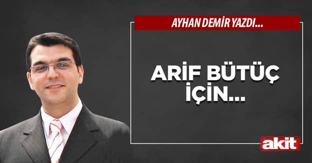 Arif Bütüç için…