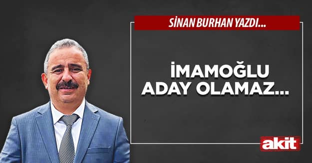 İmamoğlu aday olamaz…