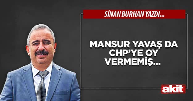 Mansur Yavaş da CHP’ye oy vermemiş…