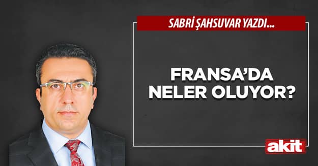 Fransa’da neler oluyor?