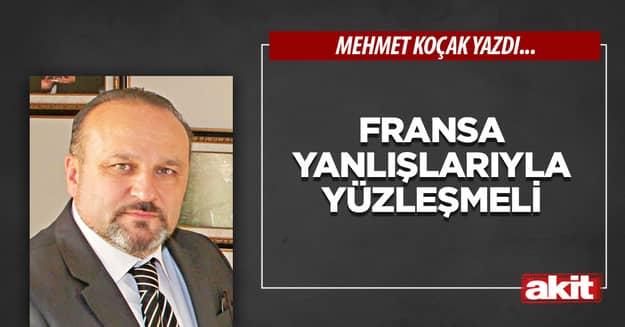 Fransa yanlışlarıyla yüzleşmeli