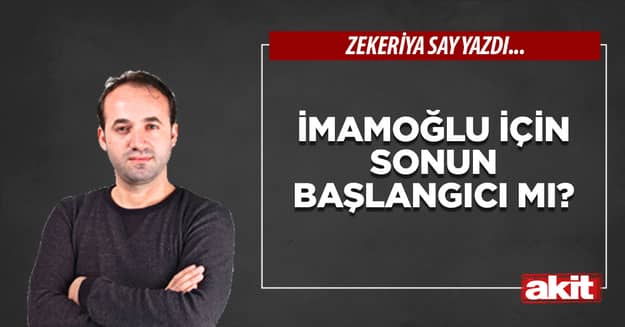 İmamoğlu için sonun başlangıcı mı?
