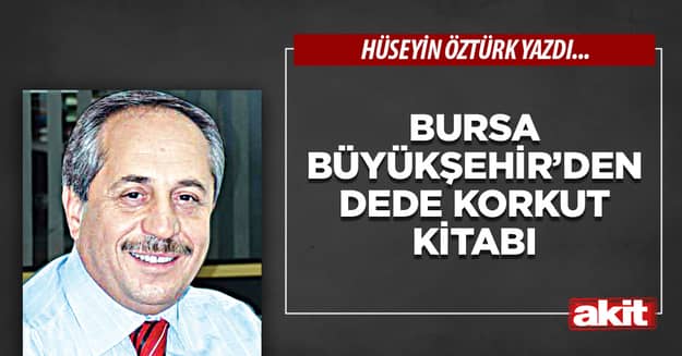 Bursa Büyükşehir’den Dede Korkut Kitabı