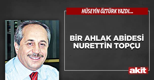 Bir ahlak abidesi Nurettin Topçu