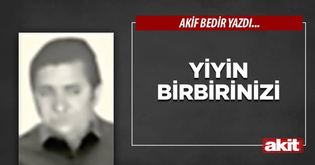 Yiyin birbirinizi