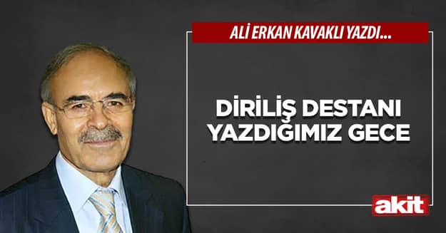 Diriliş destanı yazdığımız gece