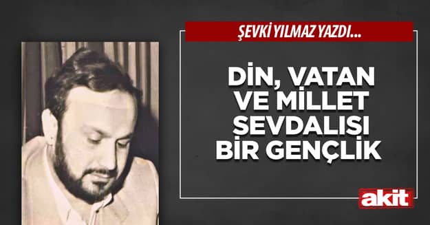 Din, Vatan ve Millet sevdalısı bir Gençlik