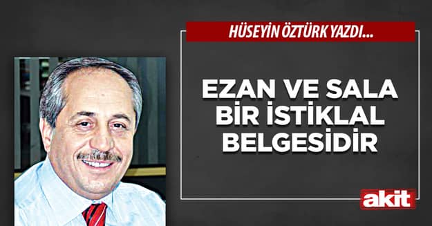 Ezan ve Sala Bir İstiklal Belgesidir