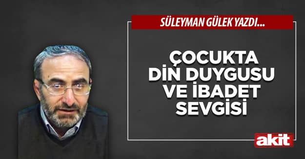 Çocukta din duygusu ve ibadet sevgisi