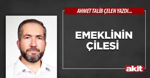 Emeklinin çilesi