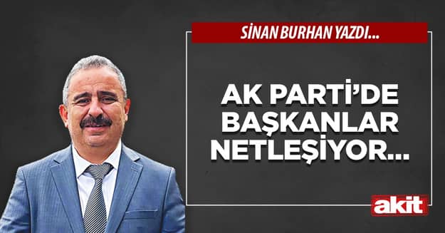 AK Parti’de başkanlar netleşiyor…