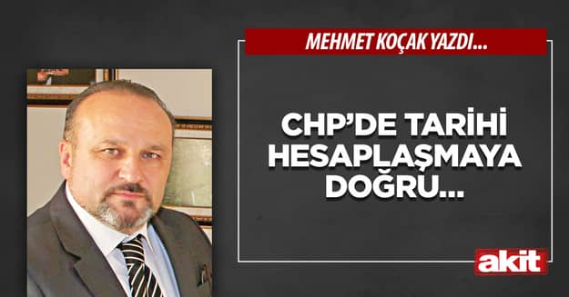 CHP’de tarihi hesaplaşmaya doğru…
