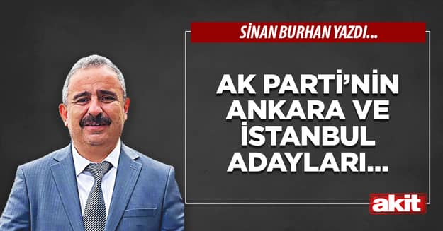 AK Parti’nin Ankara ve İstanbul adayları…