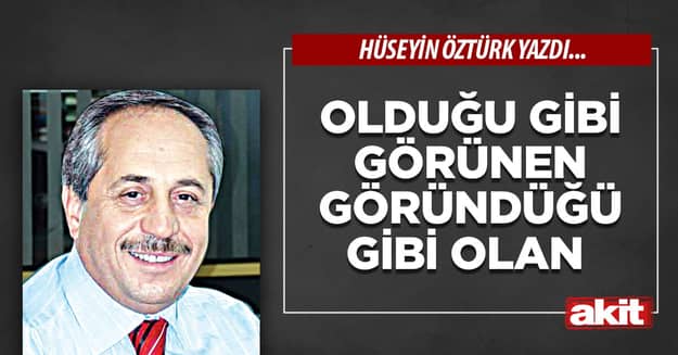 Olduğu gibi görünen göründüğü gibi olan 