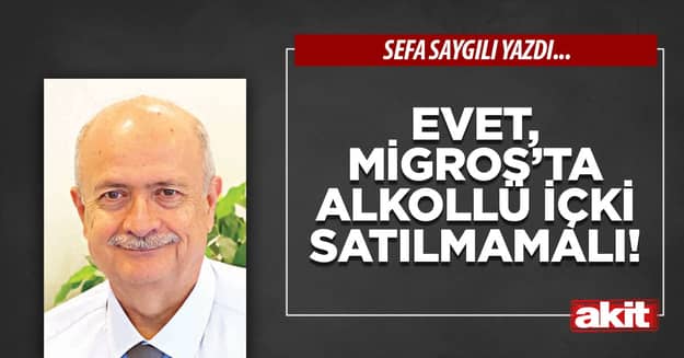 Evet, Migros’ta alkollü içki satılmamalı!