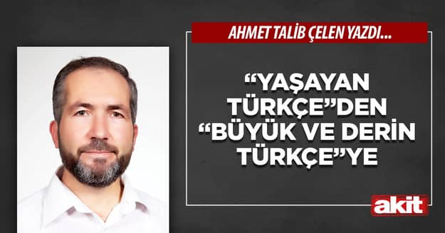 “Yaşayan Türkçe”den “büyük ve derin Türkçe”ye