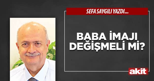 Baba imajı değişmeli mi?