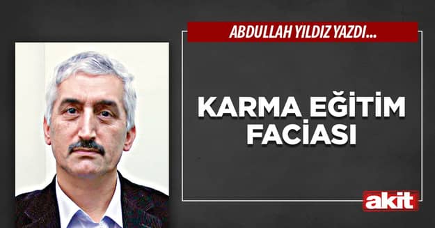 Karma eğitim faciası