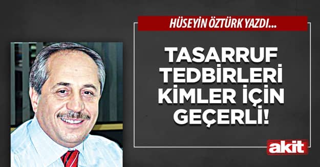 Tasarruf tedbirleri kimler için geçerli!