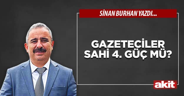 Gazeteciler sahi 4. güç mü?