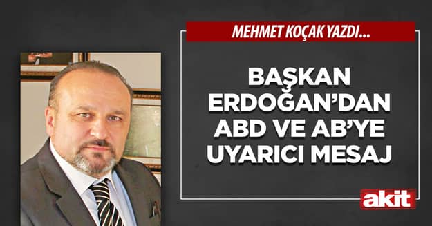 Başkan Erdoğan’dan ABD ve AB’ye uyarıcı mesaj 