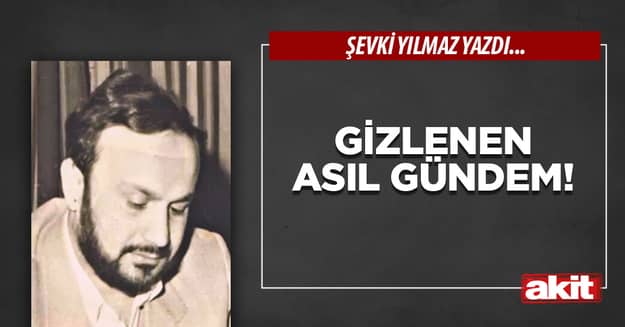 Gizlenen asıl gündem!