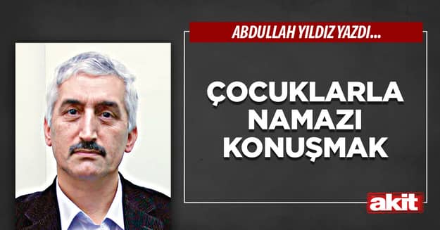 Çocuklarla Namazı Konuşmak