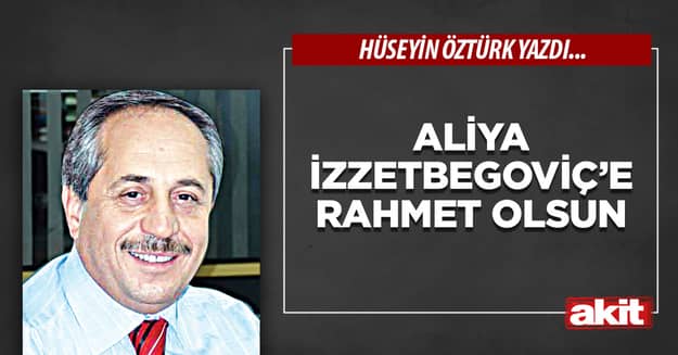 Aliya İzzetbegoviç’e rahmet olsun