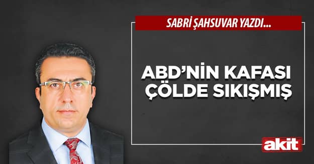 ABD’nin kafası  çölde sıkışmış