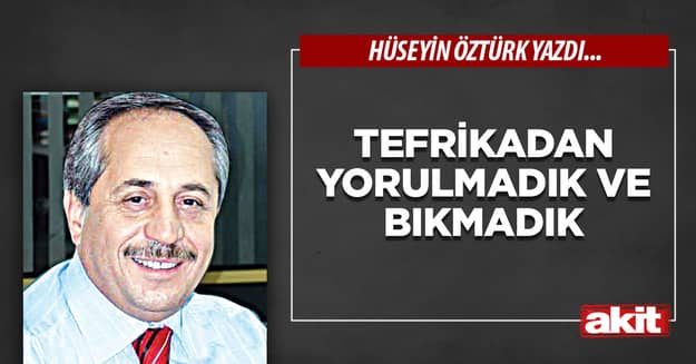 Tefrikadan Yorulmadık Ve Bıkmadık