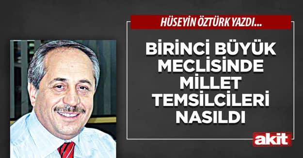Birinci Büyük Meclisinde Millet Temsilcileri Nasıldı