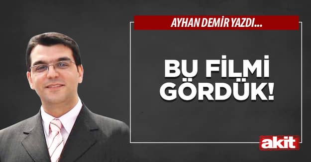 Bu filmi gördük!