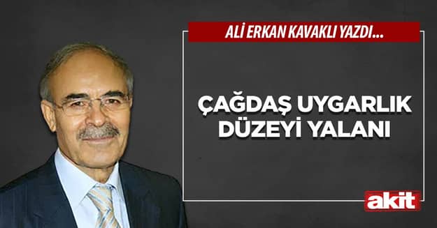 Çağdaş uygarlık düzeyi yalanı