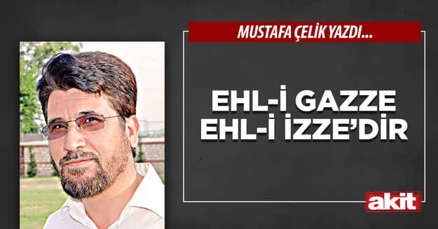 Ehl-i Gazze Ehl-i İzze’dir