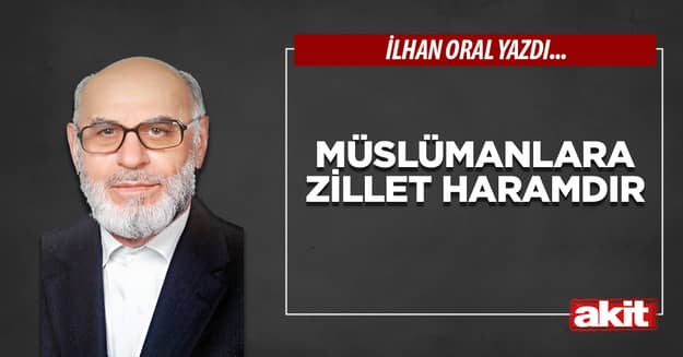 Müslümanlara zillet haramdır