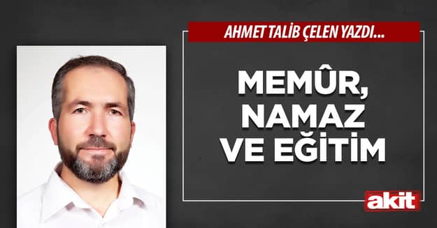 Memûr, namaz ve eğitim