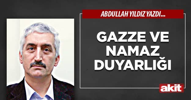 Gazze ve Namaz Duyarlığı