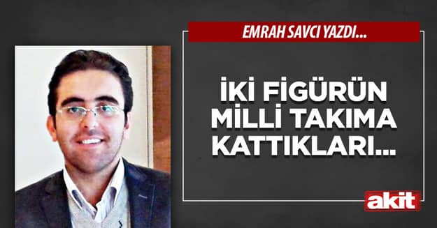 İki figürün Milli Takıma kattıkları...