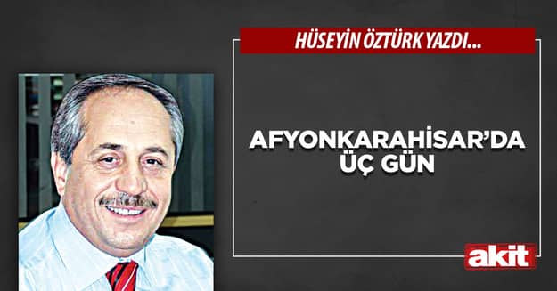 Afyonkarahisar’da üç gün