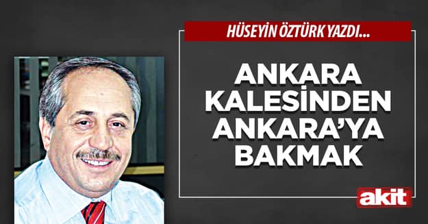 Ankara Kalesinden Ankara’ya bakmak