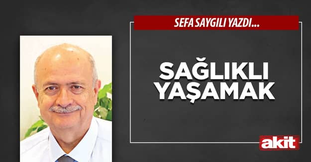 Sağlıklı yaşamak